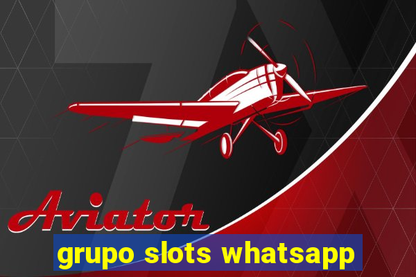 grupo slots whatsapp